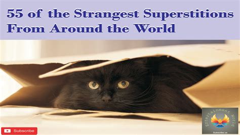 55 Of The Strangest Superstitions From Around The World Weird Superstitions Youtube