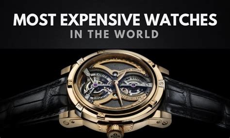 The 20 Most Expensive Watches In The World Expensive Watches Luxury