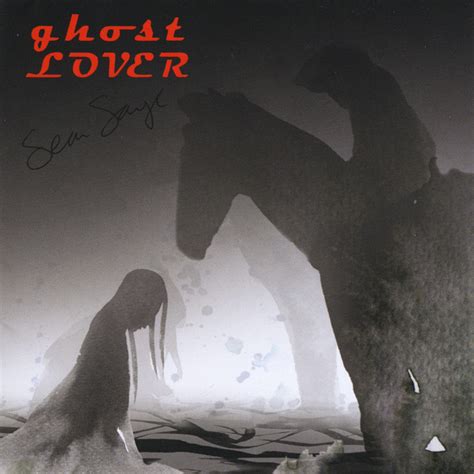 Ghost Lover Album By Sean Saye Spotify