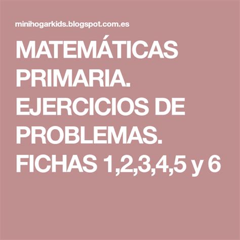 MatemÁticas Primaria Ejercicios De Problemas Fichas 12345 Y 6