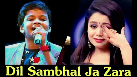 Dil Sambhal Ja Zara By Satyajeet Jena Neha Kakkar Youtube