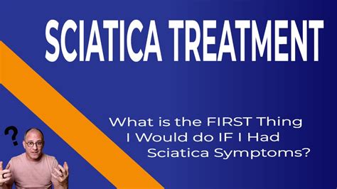 Things To Do When You Have Sciatica Sciatica Treatment Tips