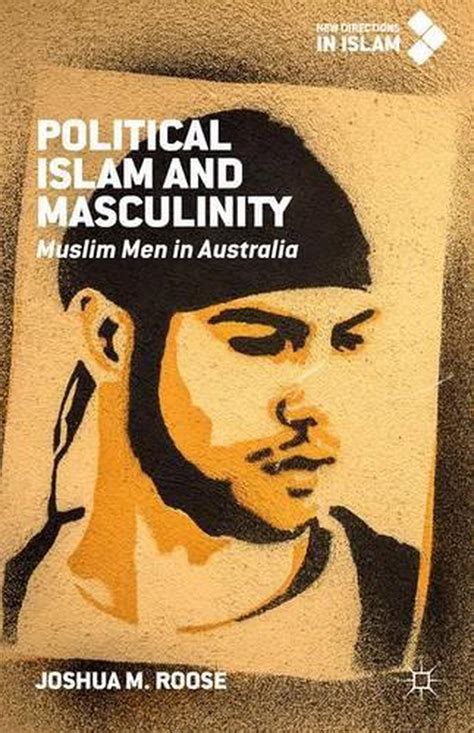 Political Islam And Masculinity Muslim Men In Australia By Joshua M Roose Eng 9781137522290