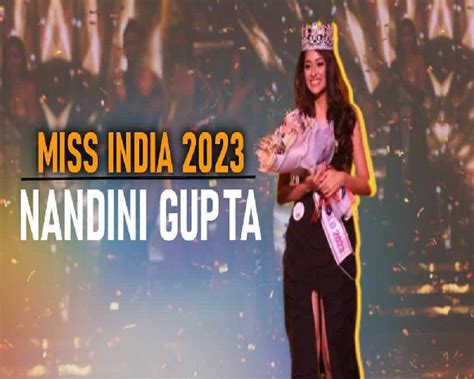 Miss India 2023 राजस्थान की नंदिनी गुप्ता के सिर पर सजा मिस इंडिया