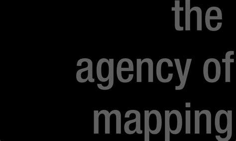 08 Agency Of Mapping