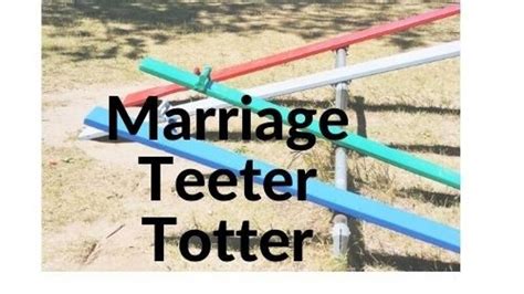 Marriage Teeter Totter