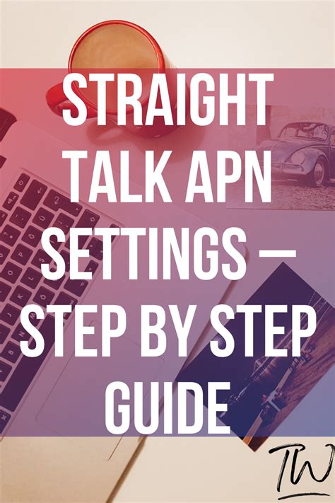 Straight Talk Apn Settings Step By Step Guide To Know More About The