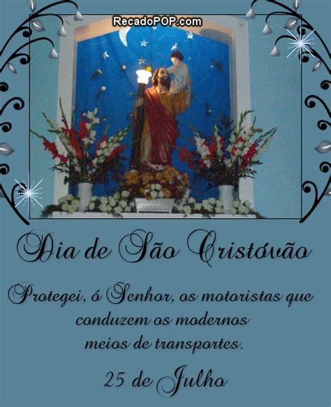 Neste domingo, dia 25 de julho, a igreja católica comemora, em todo o brasil, o dia de são cristóvão, o santo padroeiro dos motoristas e . Mensagens de Dia de São Cristóvão para Facebook