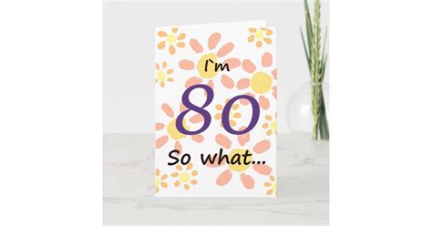 80 So What Funny Watercolor Floral 80th Birthday Card