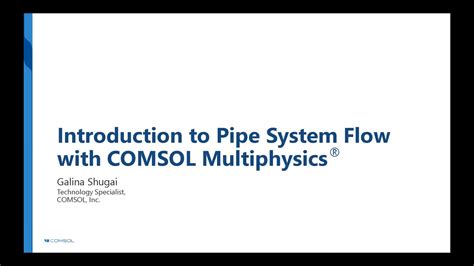 Modeling Pipe Systems Flow With Comsol Multiphysics