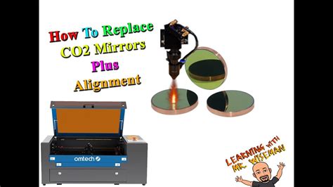 Omtech 50w Co2 Laser Mirror Replacement And Alignment And More Youtube