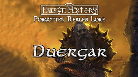 The History Of Duergar Forgotten Realms Lore Youtube