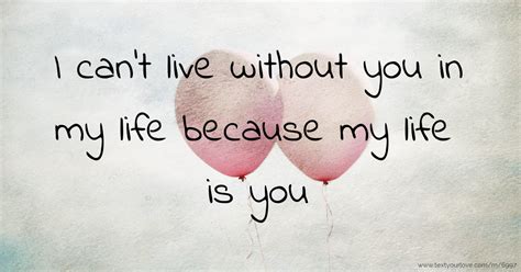 Y Love My Life Because My Life Is You
