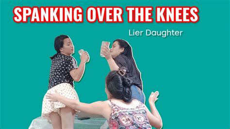 spanking over kness mother disciplines to her lier daughter dong productions youtube