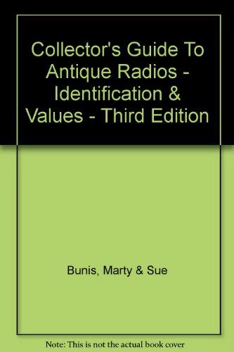 Collectors Guide To Antique Radios Identification And Values Third