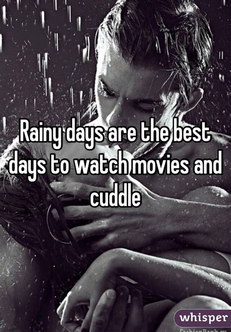 Rainy Days Are The Best Days To Watch Movies And Cuddle