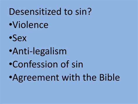 ppt desensitized to sin violence sex anti legalism confession of sin agreement with the bible