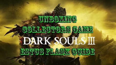 Dark souls 3 ► 15 late game secrets. Unboxing Dark Souls 3 Collectors Game & Estus Flask Guide - YouTube