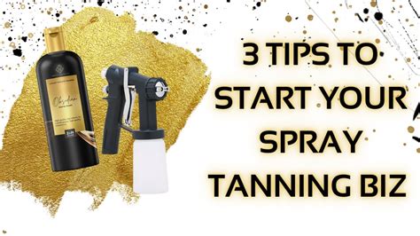 3 tips to start your spray tanning business spray tan class youtube