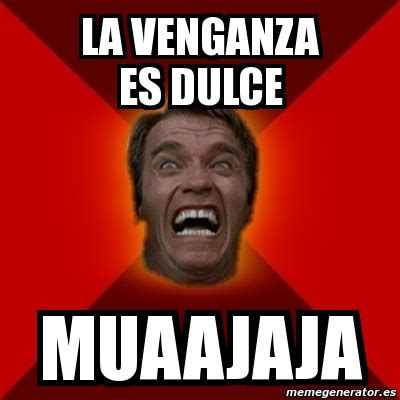 Meme Arnold La Venganza Es Dulce Muaajaja