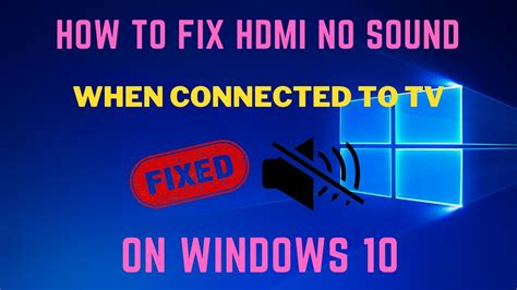 How To Fix Hdmi No Sound In Windows 10 When Connect To Tv