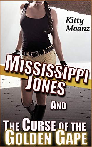 Mississippi Jones And The Curse Of The Golden Gape Ebook Moanz Kitty