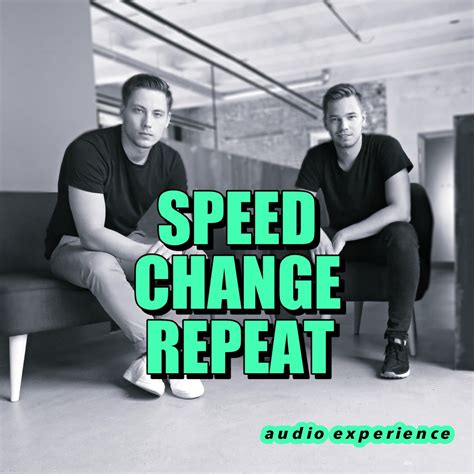 Speed Change Repeat Podcast Lyssna Här Podtail