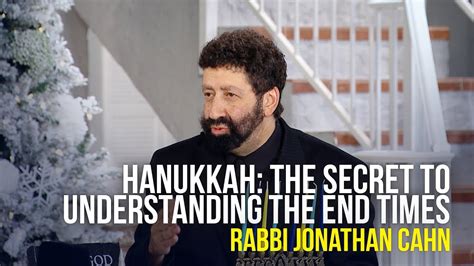 Hanukkah The Secret To Understanding The End Times Rabbi Jonathan