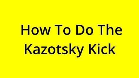 Solved How To Do The Kazotsky Kick Youtube