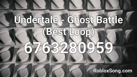 Undertale Ghost Battle Best Loop Roblox Id Roblox Music Codes