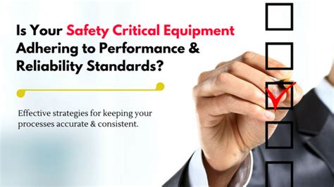 Safety Critical Equipment Adherence To Performance Reliability Standards