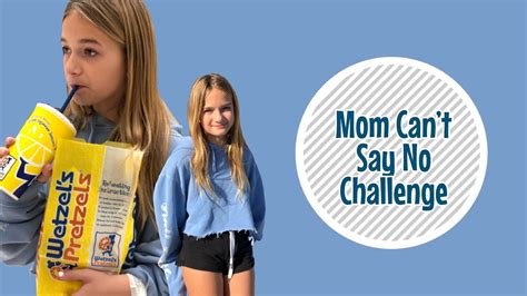 Mom Cant Say No Challenge Youtube
