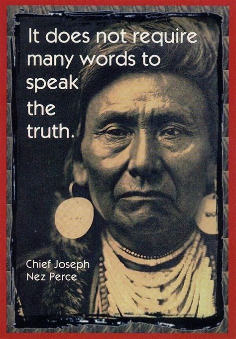 It Does Not Require Many Words To Speak The Truth Native American
