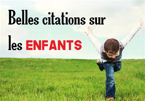 Jolies Citations Sur Les Enfants Citation Enfants Citation Enfance Citation