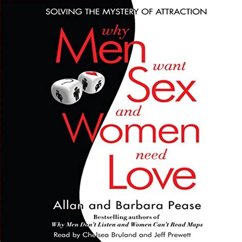 Why Men Want Sex And Women Need Love By Barbara Pease Allan Pease