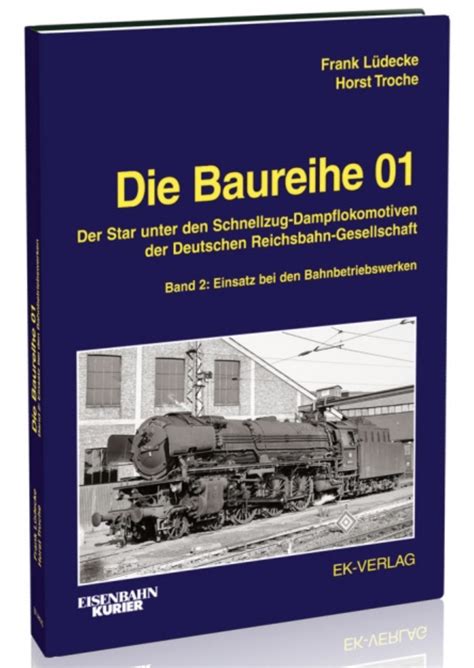 Eisenbahn Kurier Vorbild Und Modell Neu In Der Ek Baureihen Bibliothek Die 01 Kommt