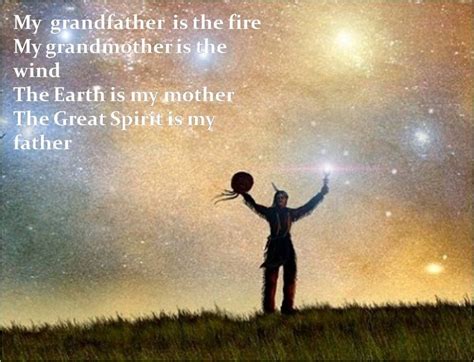 My Grandfather Is The Fire My Grandmother Is The Wind The Earth Is My