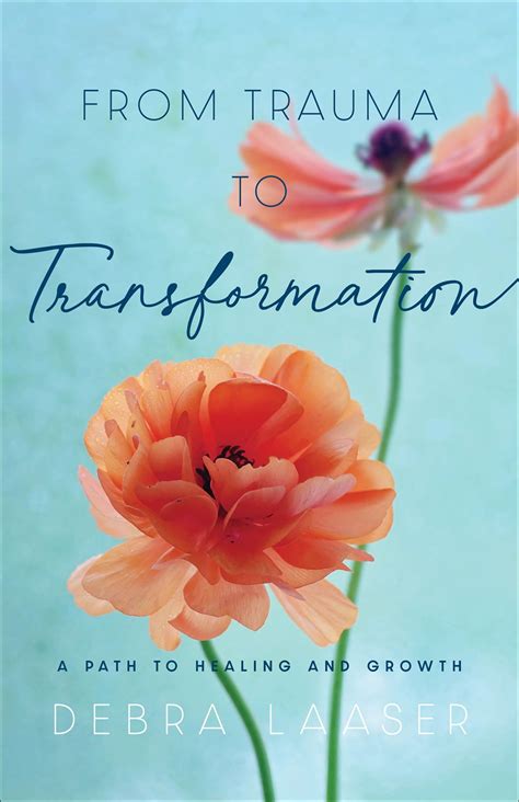 From Trauma To Transformation A Path To Healing And Growth