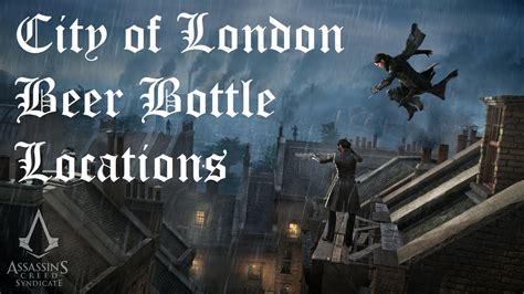 Assassin S Creed Syndicate City Of London Beer Bottle Locations