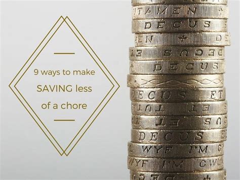 9 Easy Ways To Make Saving Seem Less Of A Chore Budgeting Tips Chores