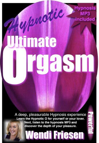 Ultimate Hypnotic Orgasm Book And Mp3 Hypnosis Session To Electrify
