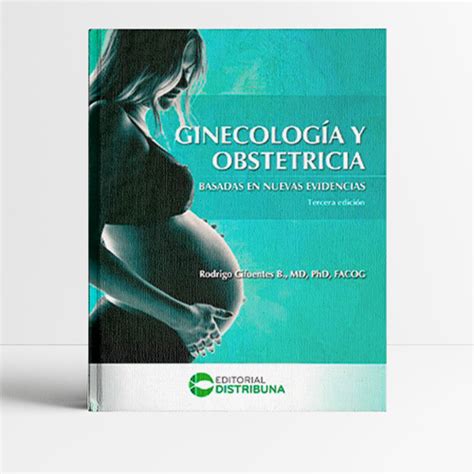 Libro Ginecología y Obstetricia Basadas en nuevas evidencias 3era