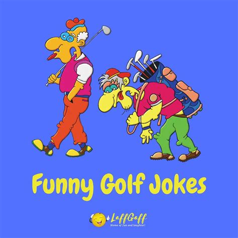 60 Best Golf Jokes And Puns Funny Golfer Humor Laffgaff