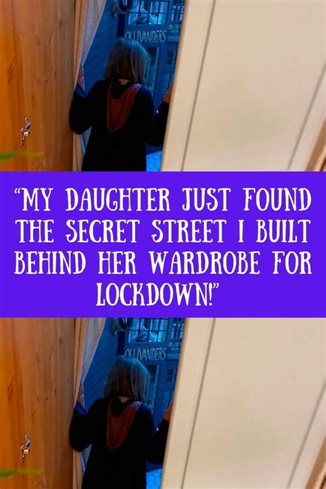 “my Daughter Just Found The Secret Street I Built Behind Her Wardrobe For Lockdown” Secret
