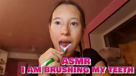 Asmr I Am Brushing My Teeth Youtube