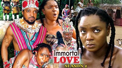 immortal love season 2 new movie 2018 latest nigerian nollywood movie full hd 1080p youtube