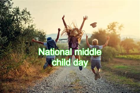 National Middle Child Day 2023 When Where And Why It Is Celebrated