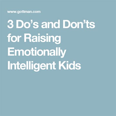 3 Dos And Donts For Raising Emotionally Intelligent Kids Raising