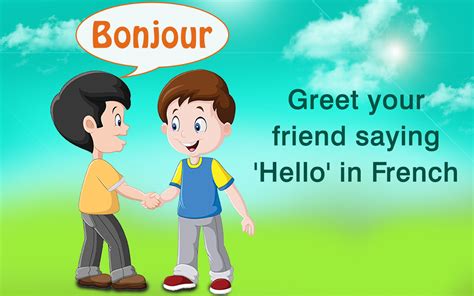Learn The Common Formal And Informal Greetings In French Language