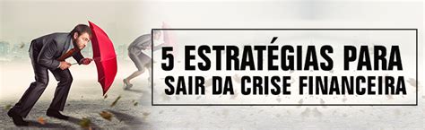 5 estratégias para sair da crise financeira Blog Gráfica Paulista